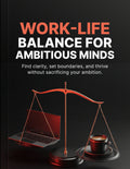Work-Life Balance for Ambitious Minds - Ebook