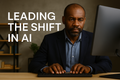 Leading the AI Shift